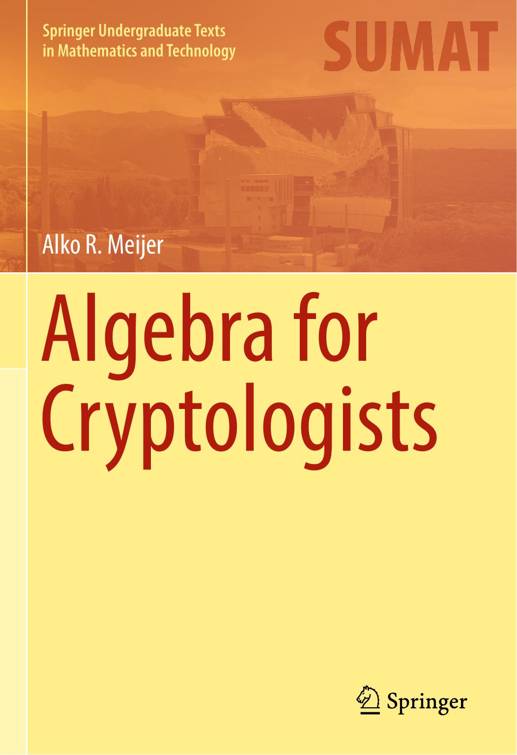 Algebra for Cryptologists by Alko R. Meijer