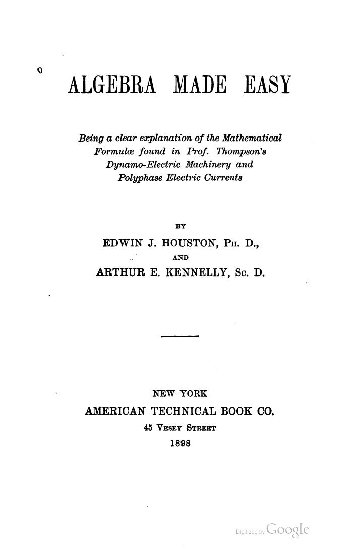 Algebra made easy by Edwin James Houston Arthur Edwin Kennelly