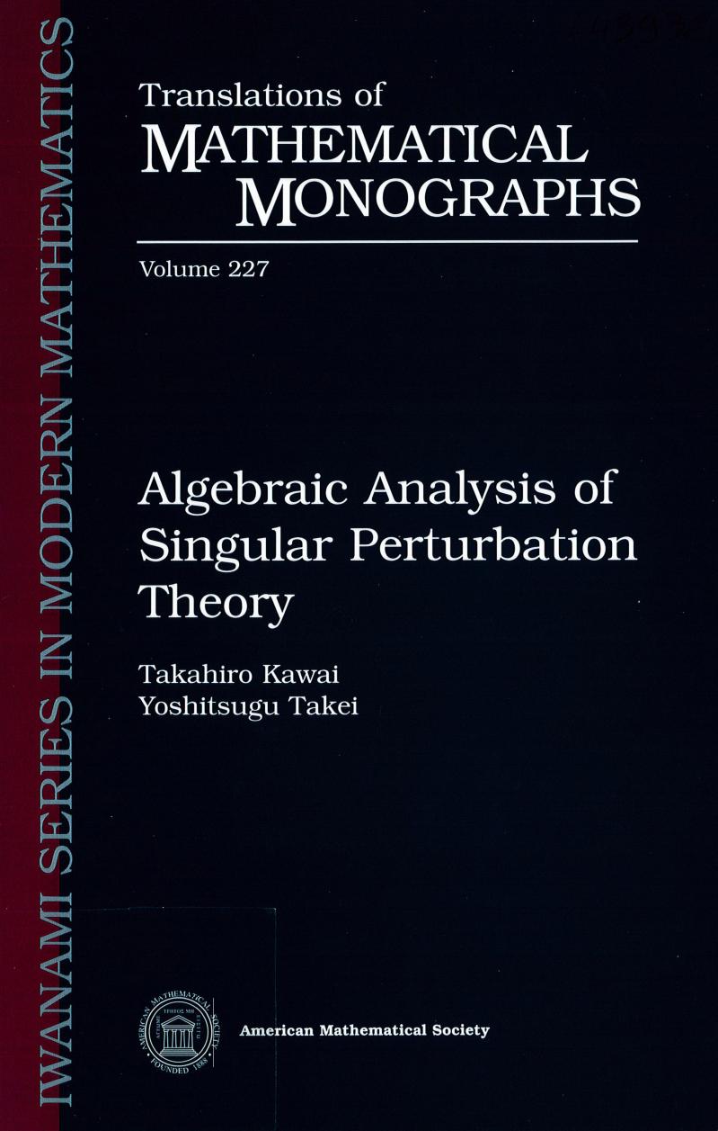 Algebraic Analysis of Singular Perturbation Theory by Takahiro Kawai Yoshitsugu Takei