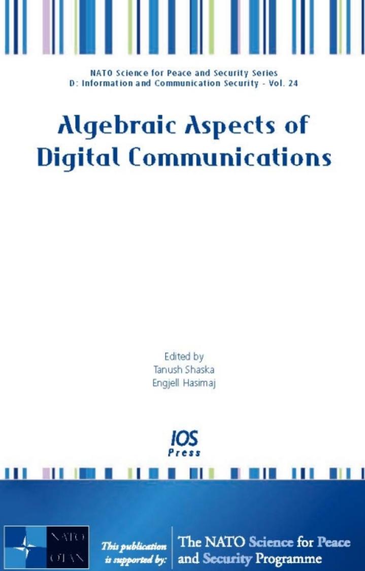 Algebraic Aspects of Digital Communications: Volume 24 NATO Science for Peace and Security Series - D: Information and Communication Security (Nato Science ... D: Information and by T. Shaska E. Hasimaj