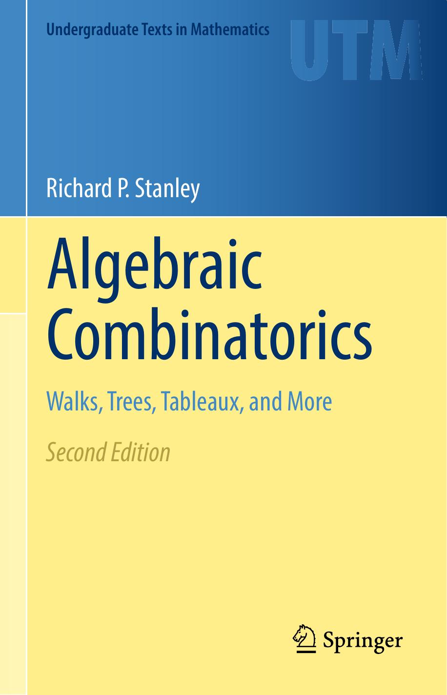 Algebraic Combinatorics. Walks, Trees, Tableaux, and More by Richard P. Stanley