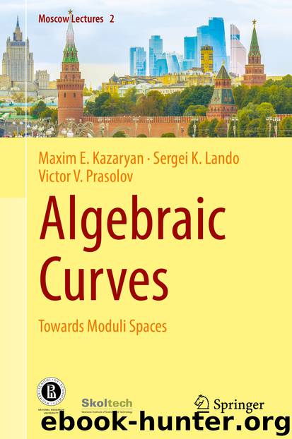 Algebraic Curves by Maxim E. Kazaryan & Sergei K. Lando & Victor V. Prasolov