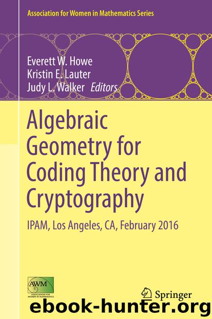 Algebraic Geometry for Coding Theory and Cryptography by Everett W. Howe Kristin E. Lauter & Judy L. Walker