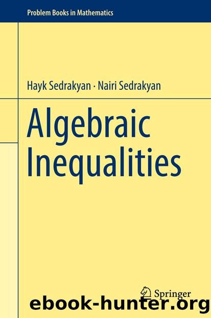 Algebraic Inequalities by Hayk Sedrakyan & Nairi Sedrakyan