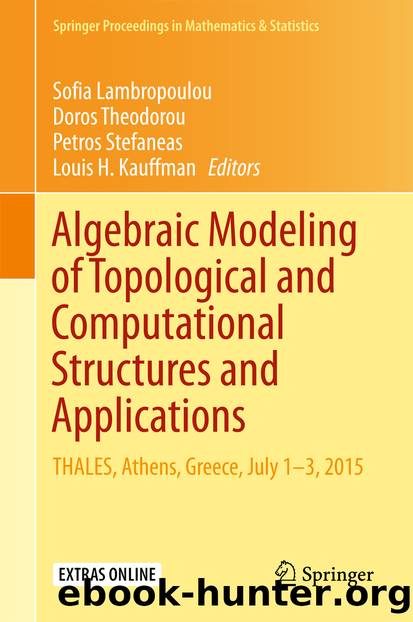 Algebraic Modeling of Topological and Computational Structures and Applications by Sofia Lambropoulou Doros Theodorou Petros Stefaneas & Louis H. Kauffman