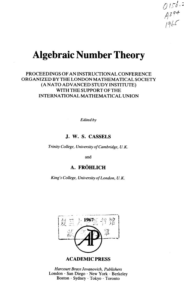 Algebraic Number Theory: Proceedings of an Instructional Conference Organized by the London Mathematical Society (A Nato Advanced Study Institute W) by J. W. S. Cassels A. Frohlich
