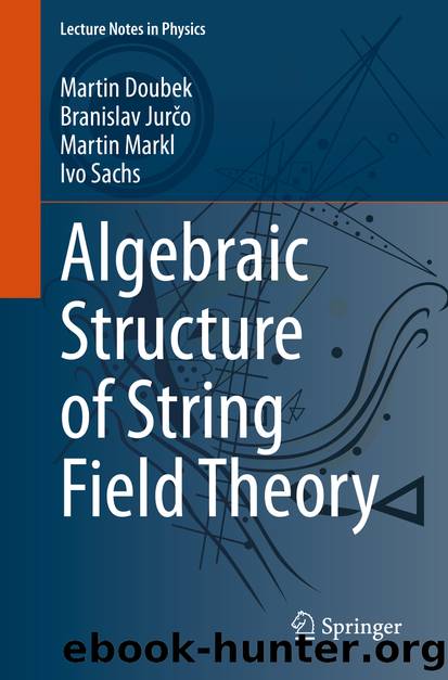 Algebraic Structure of String Field Theory by Martin Doubek & Branislav Jurčo & Martin Markl & Ivo Sachs