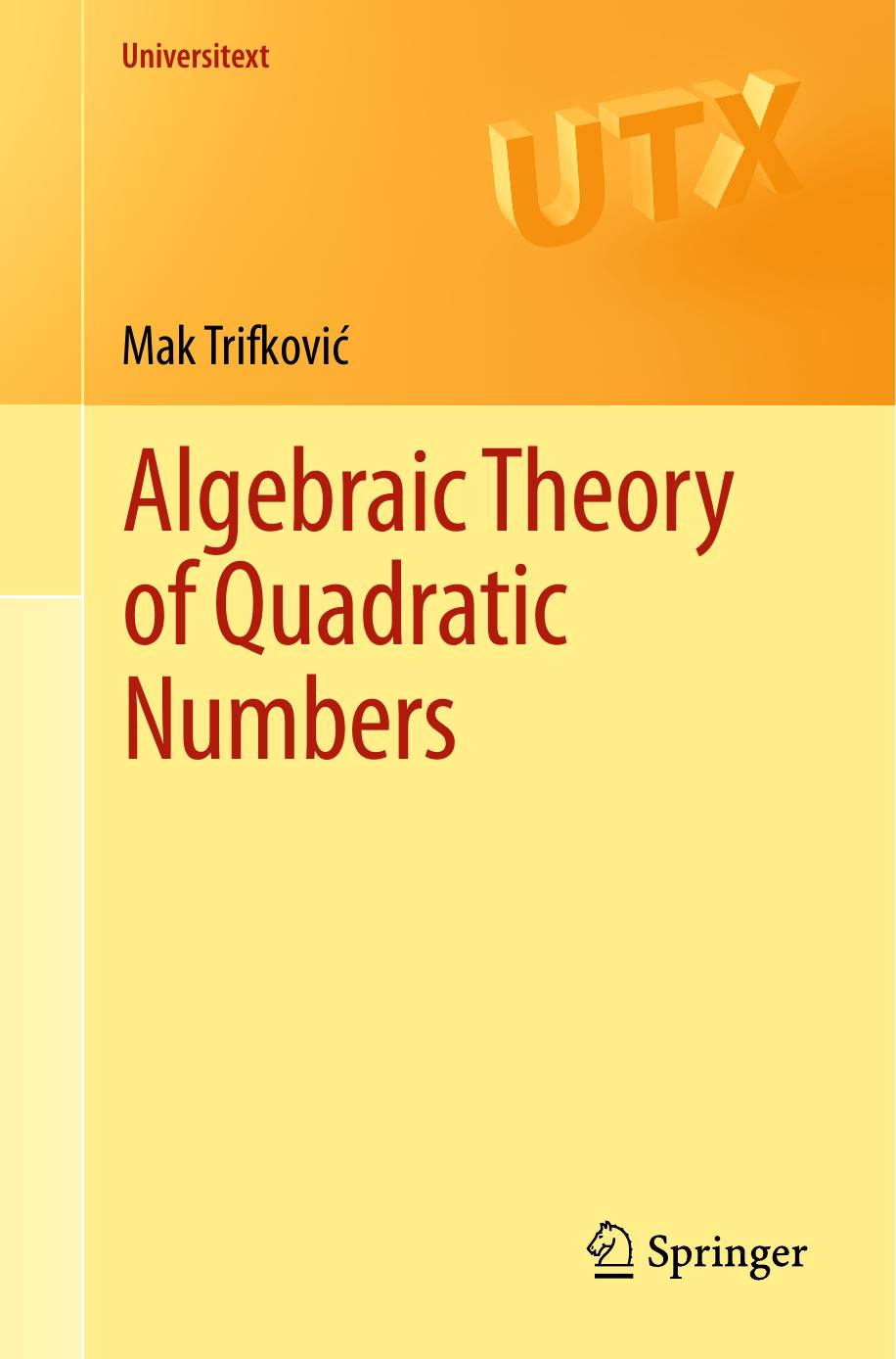 Algebraic Theory of Quadratic Numbers by Mak Trifković