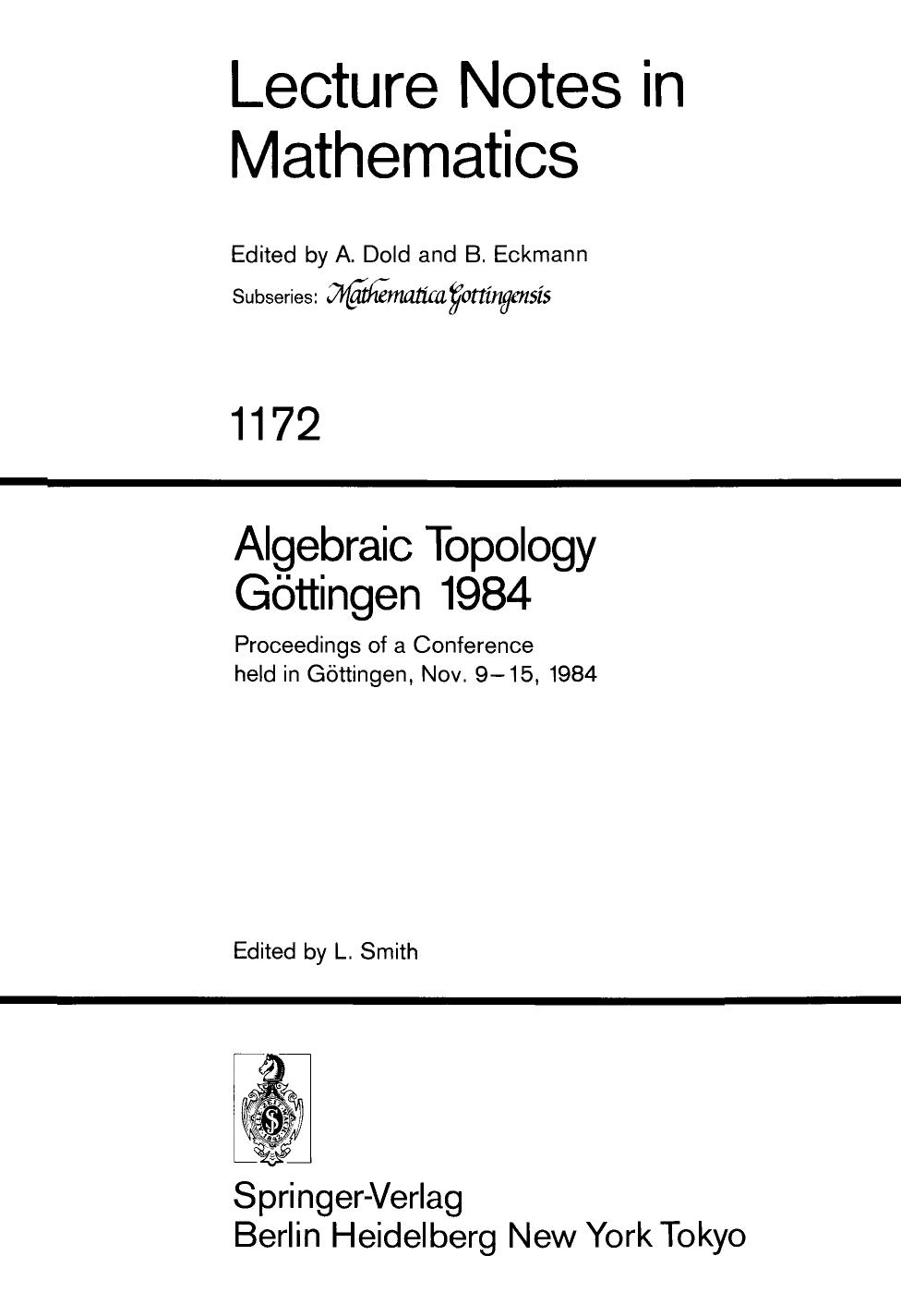 Algebraic Topology GÃ¶ttingen 1984: Proceedings of a Conference held in GÃ¶ttingen, Nov. 9â15, 1984 by C. Allday V. Puppe (auth.) Larry Smith (eds.)