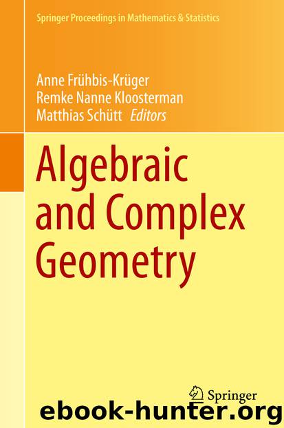 Algebraic and Complex Geometry by Anne Frühbis-Krüger Remke Nanne Kloosterman & Matthias Schütt