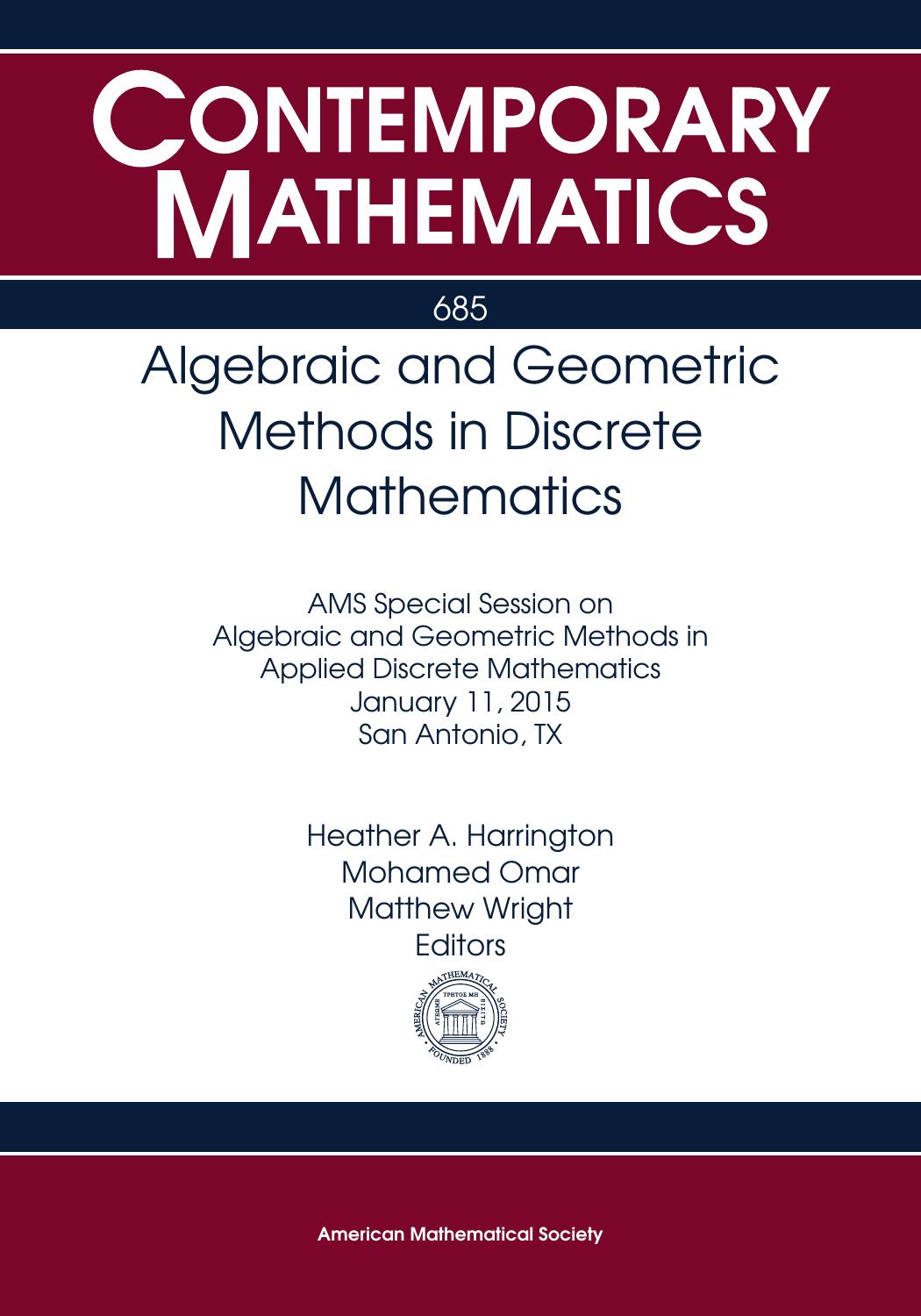 Algebraic and Geometric Methods in Discrete Mathematics: Ams Special Session on Algebraic and Geometric Methods in Applied Discrete Mathematics, ... San Antonio, Tx by Heather A. Harrington Mohamed Omar Matthew Wright