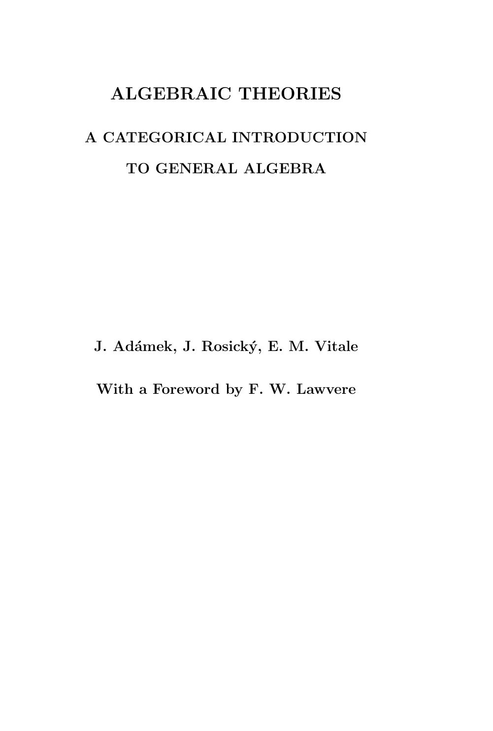 Algebraic theories. A categorical introduction to general algebra by Adamek J. Rosicky J. Vitale E.M