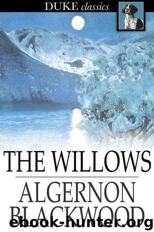 Algernon Blackwood by The Willows