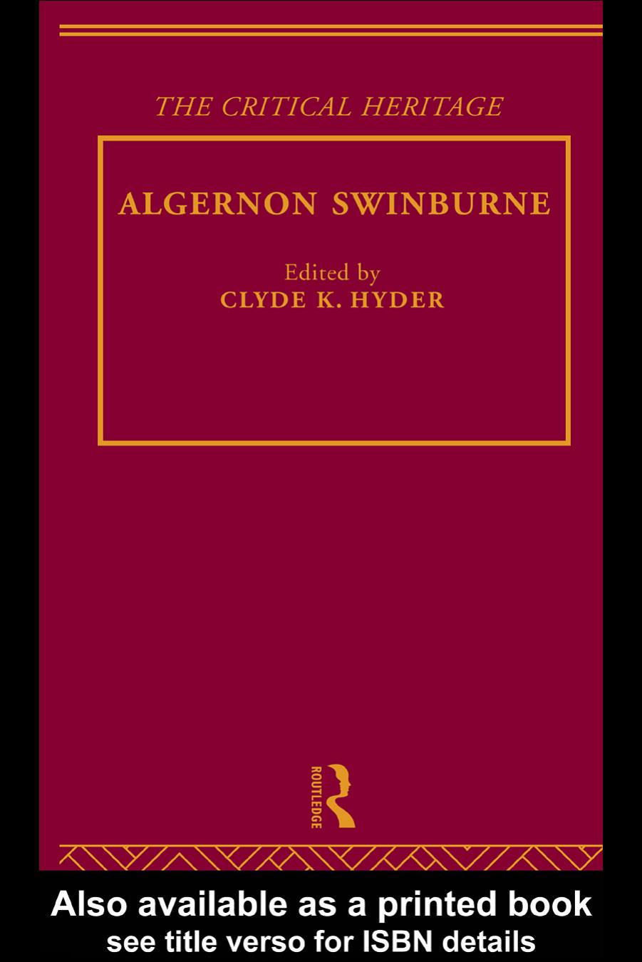 Algernon Swinburne: The Critical Heritage (The Collected Critical Heritage : Victorian Poets) by Clyde K. Hyder