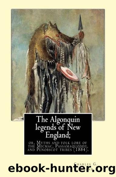 Algonquin Legends of New England by Charles G. Leland