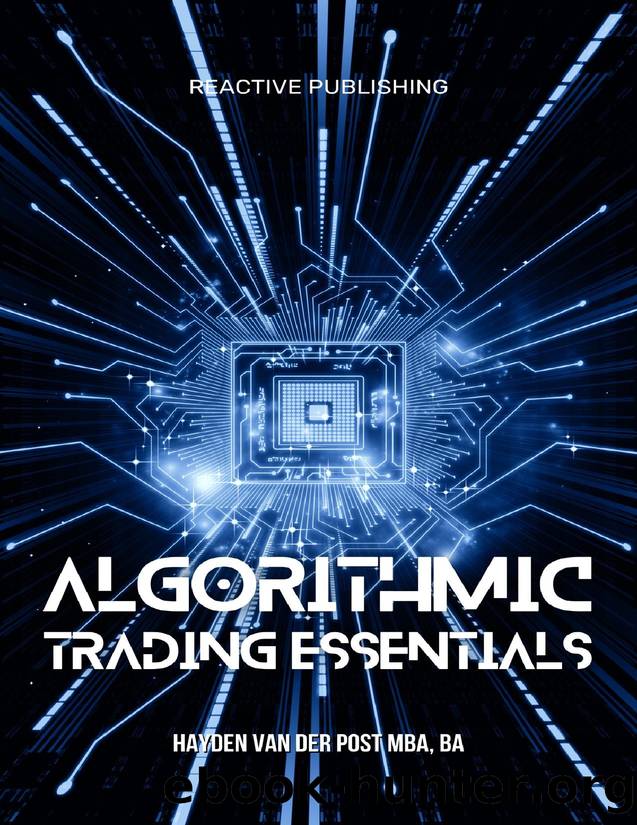 Algorithmic Trading Essentials: Python Integration for the Modern Trader by Hayden van Der Post