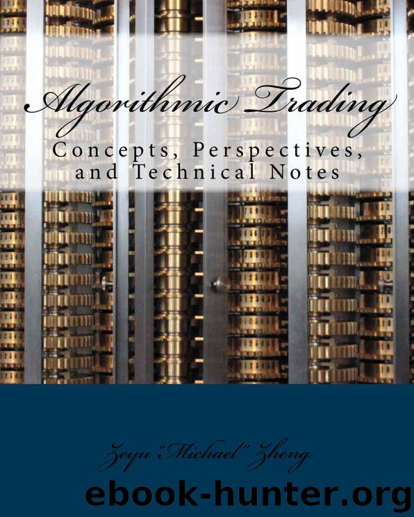 Algorithmic Trading: Concepts, Perspectives, and Technical Notes by Zeyu Zheng