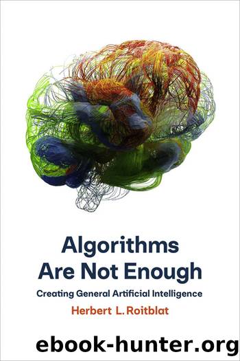 Algorithms Are Not Enough by Herbert L. Roitblat