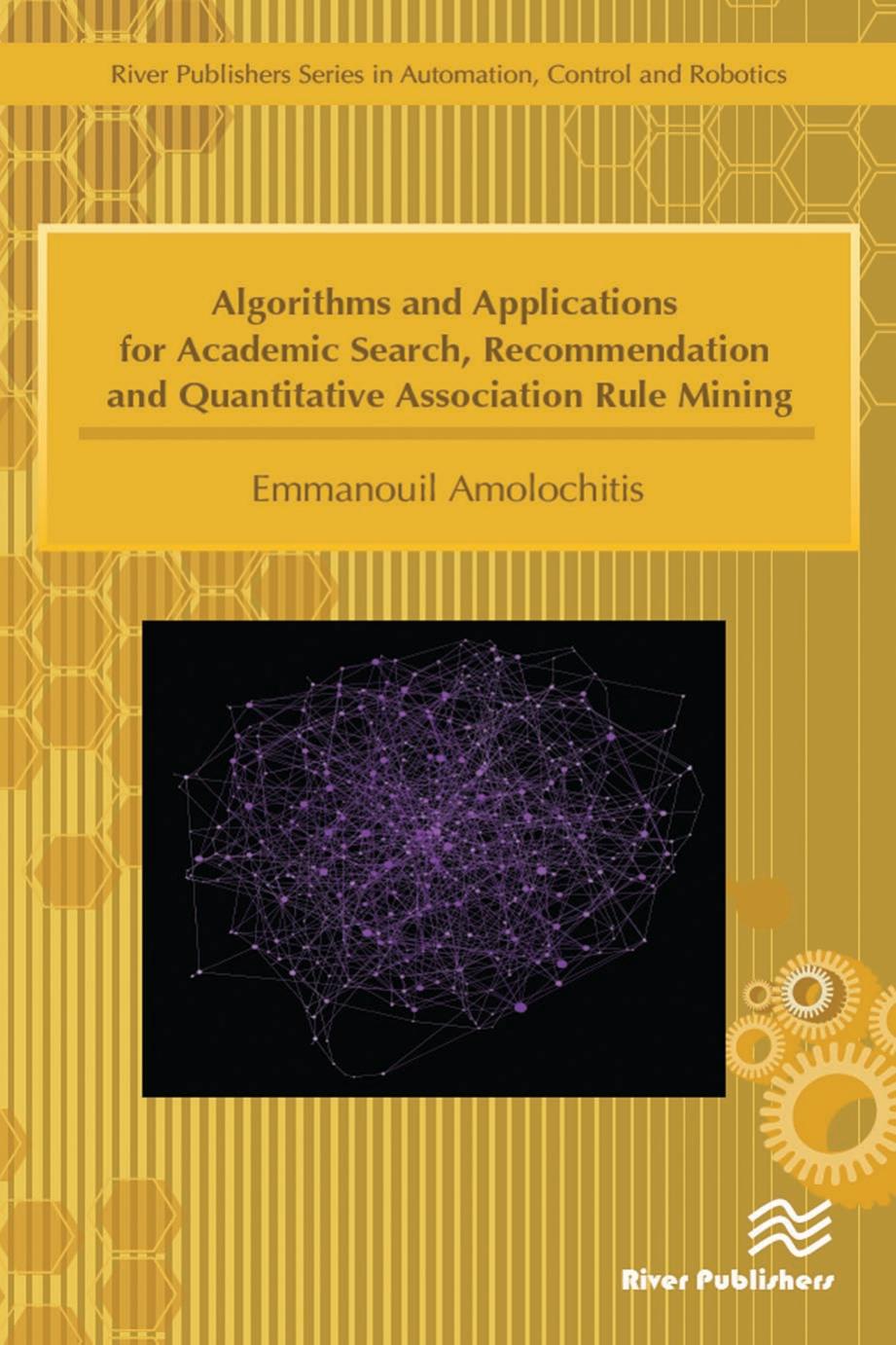 Algorithms and Applications for Academic Search, Recommendation and Quantitative Association Rule Mining by Emmanouil Amolochitis