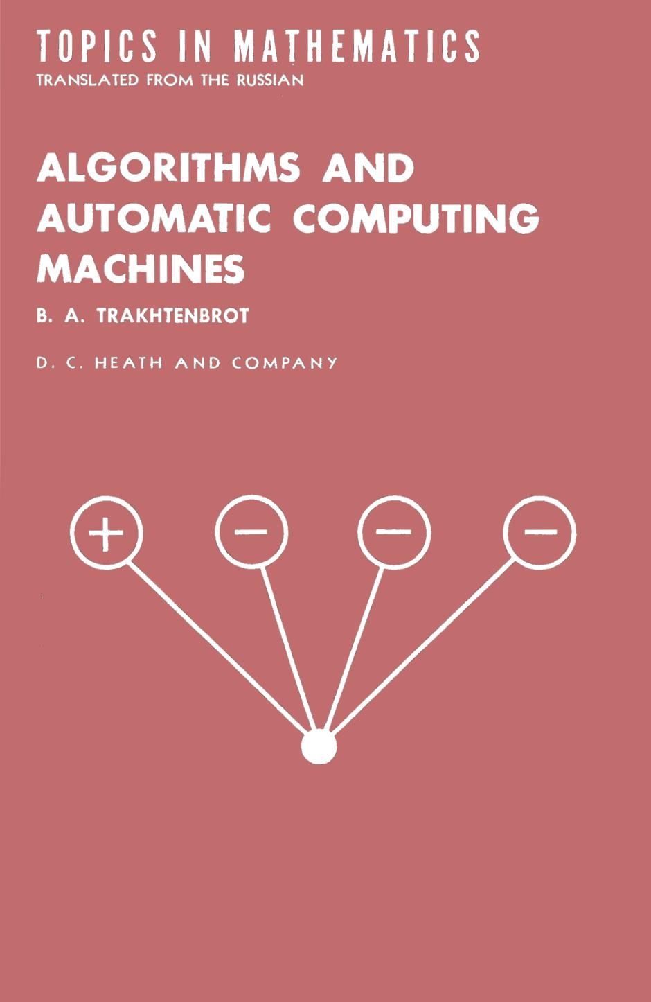 Algorithms and Automatic Computing Machines by B. A. (Boris Avraamovich) Trakhtenbrot