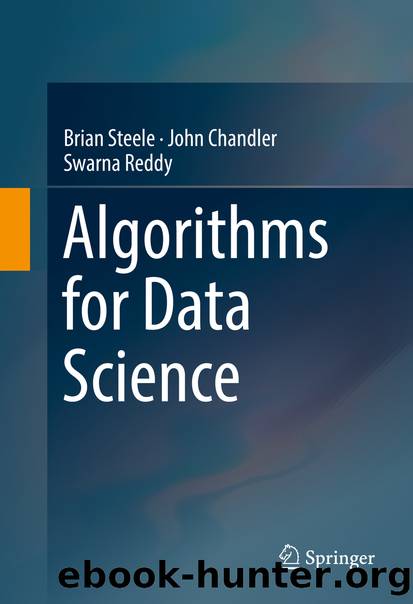 Algorithms for Data Science by Brian Steele John Chandler & Swarna Reddy