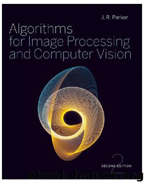 Algorithms for Image Processing and Computer Vision by Parker J. R