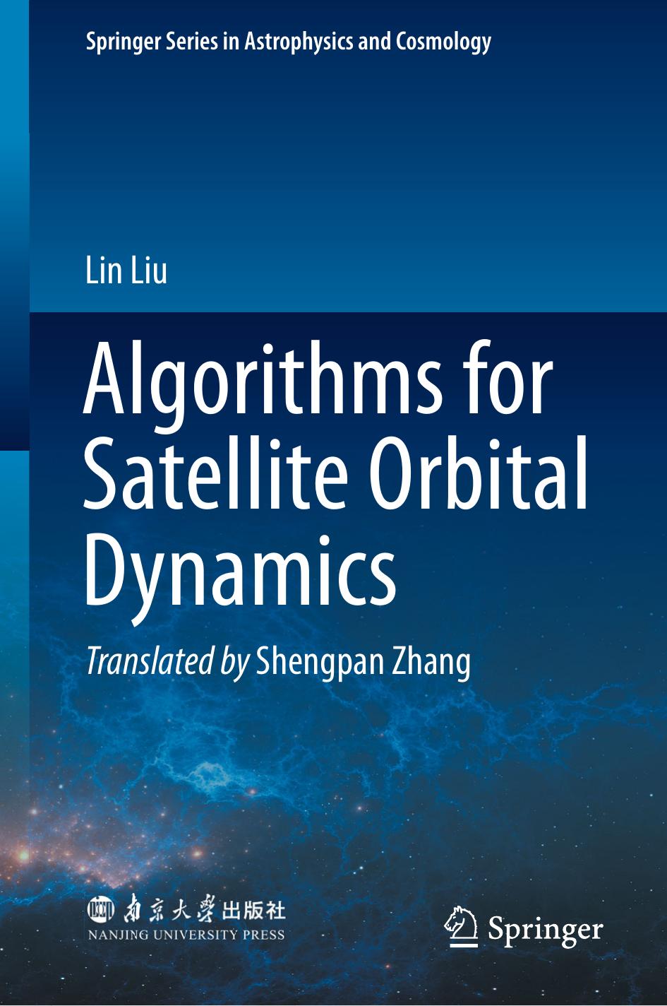 Algorithms for Satellite Orbital Dynamics by Lin Liu