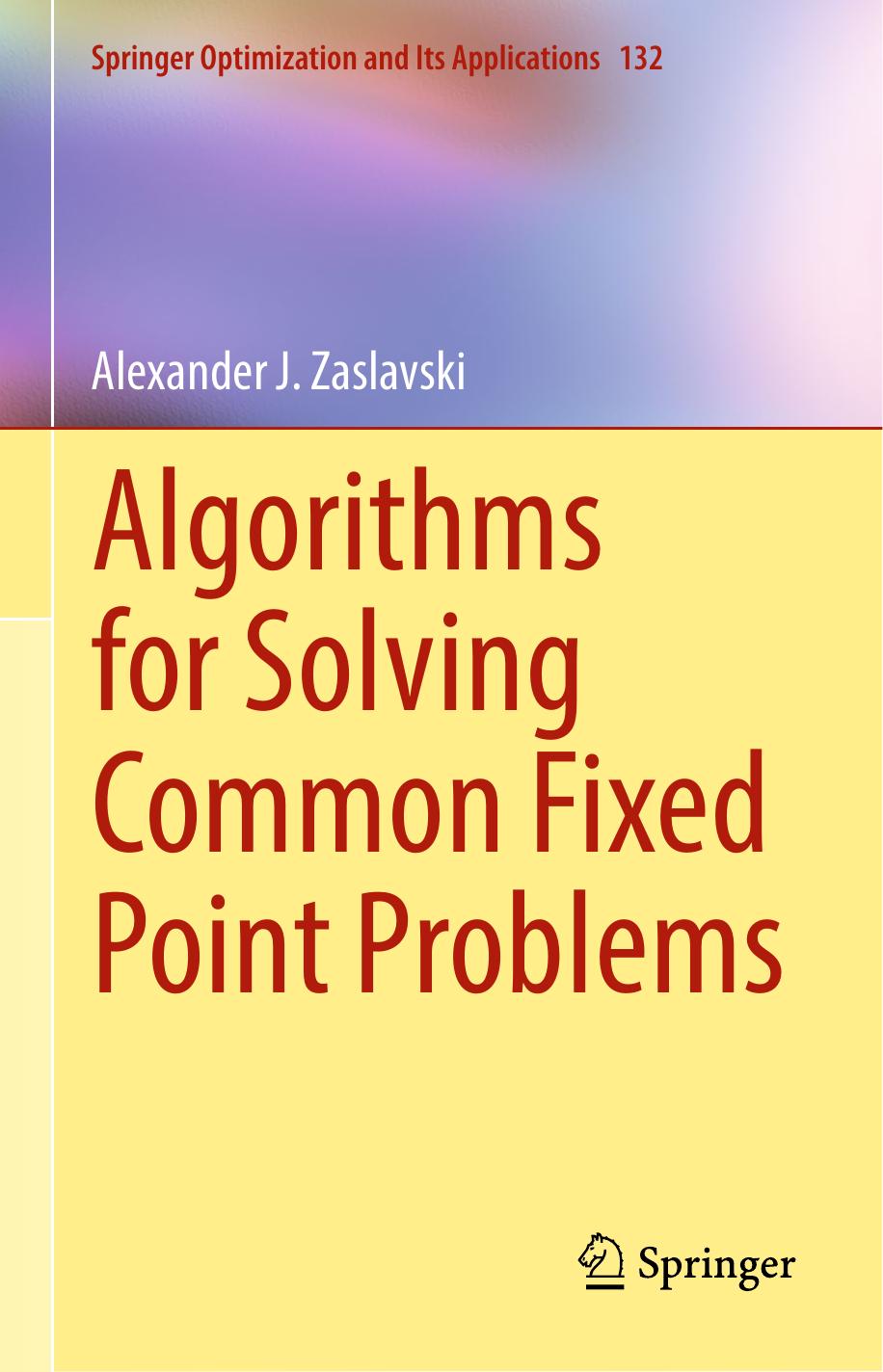 Algorithms for Solving Common Fixed Point Problems by Alexander J. Zaslavski