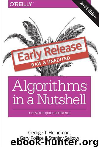 Algorithms in a Nutshell 2E by George T. Heineman Gary Pollice and Stanley Selkow