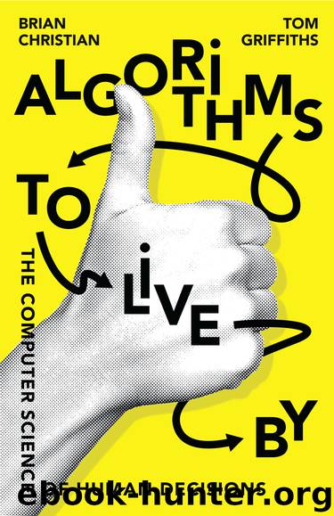 Algorithms to Live By by Brian Christian