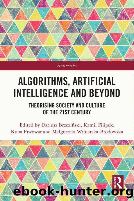 Algorithms, Artificial Intelligence and Beyond: Theorising Society and Culture of the 21st Century by unknow