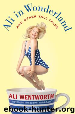 Ali in Wonderland by Ali Wentworth