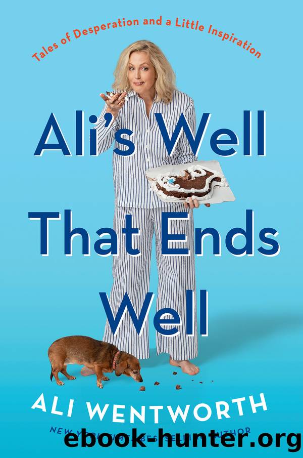 Ali's Well That Ends Well by Ali Wentworth