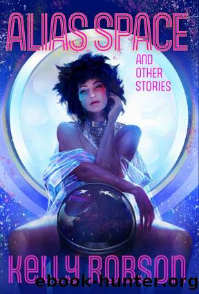 Alias Space and Other Stories by Kelly Robson