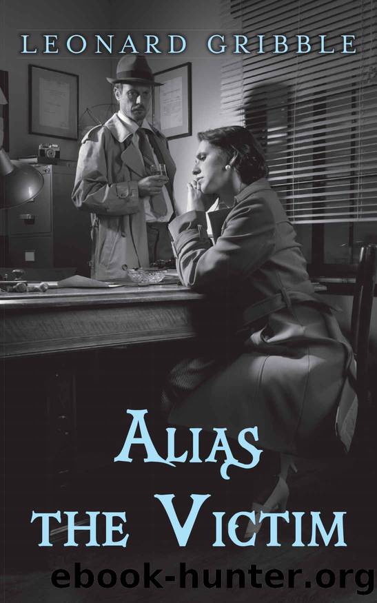 Alias the Vicim: A Case for Superintendent Anthony Slade by Leonard Gribble