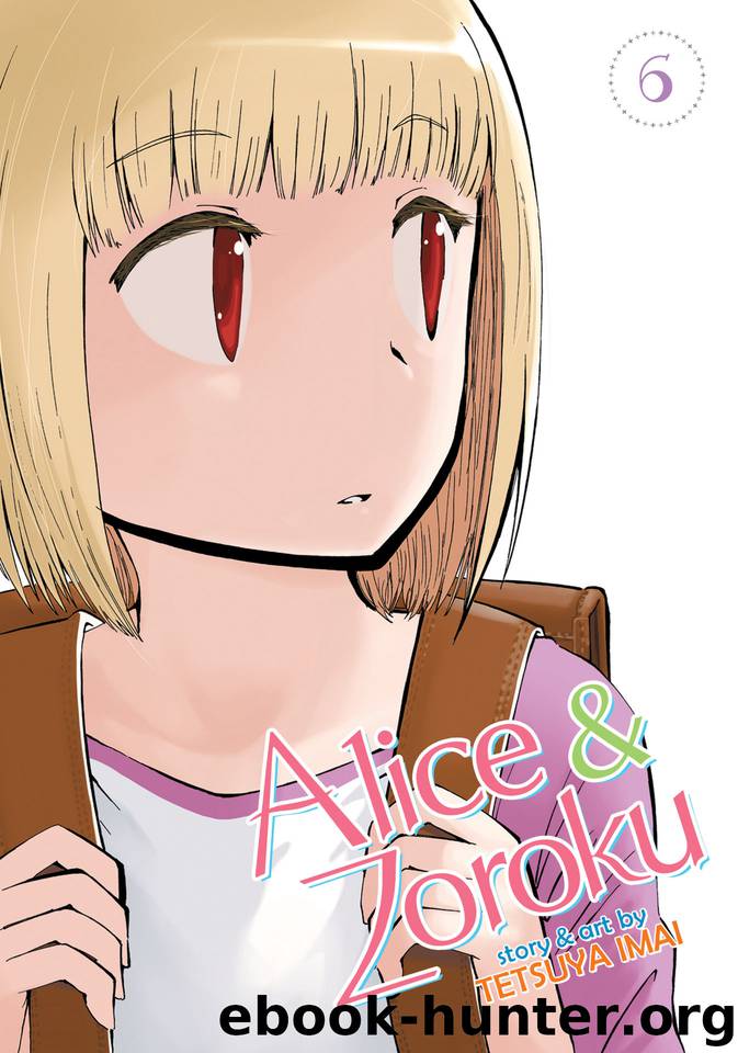 Alice & Zoroku Vol. 6 by Tetsuya Imai