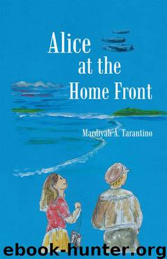 Alice At The Home Front by Mardiyah A. Tarantino