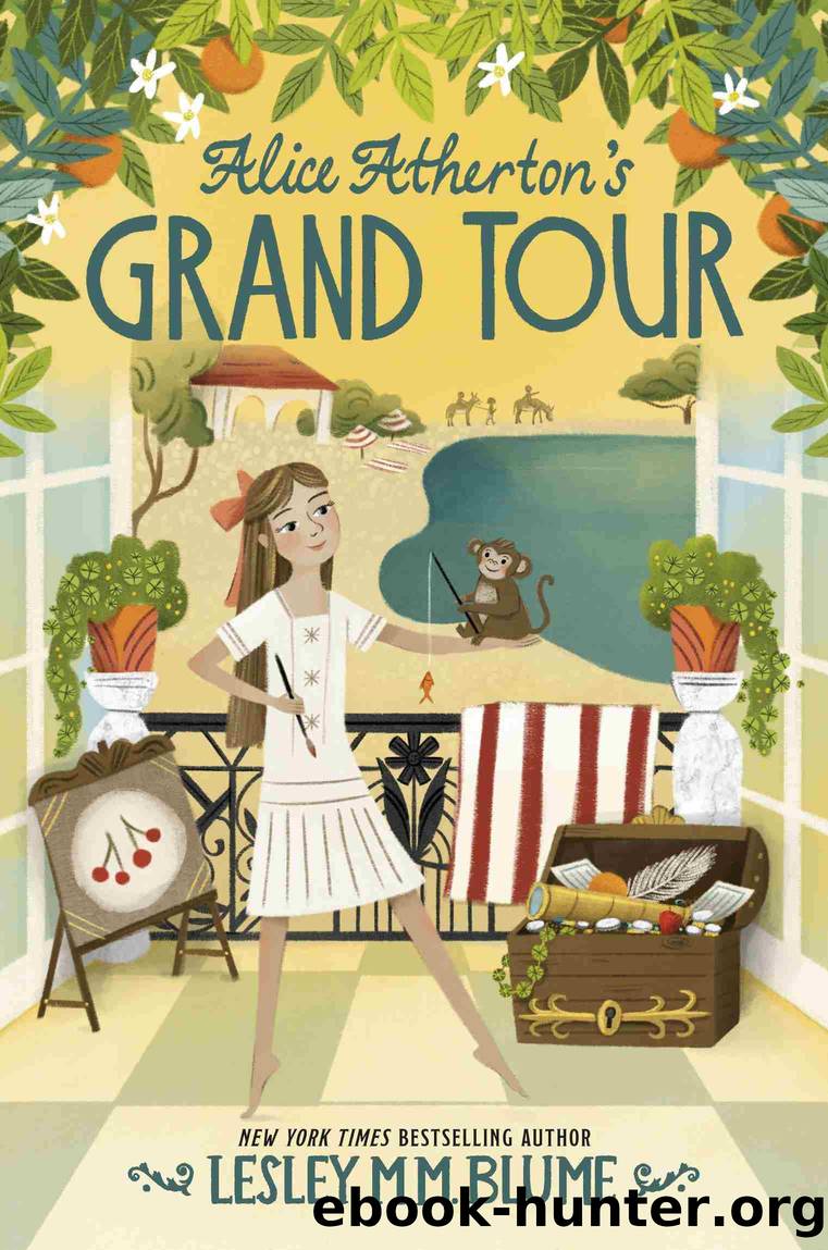 Alice Atherton's Grand Tour by Lesley M. M. Blume