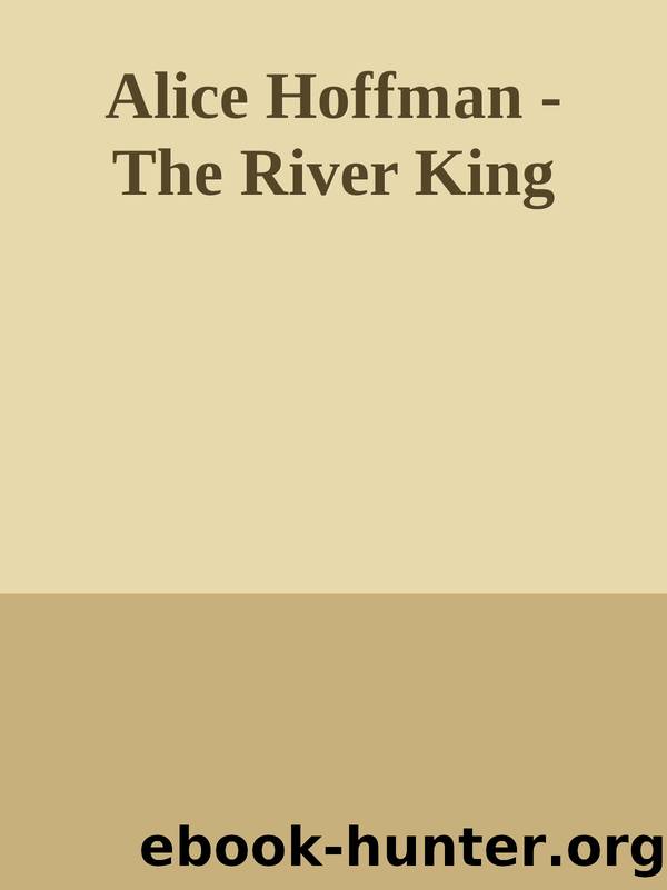 Alice Hoffman - The River King by River King The