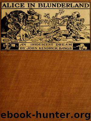Alice In Blunderland by John Kendrick Bangs