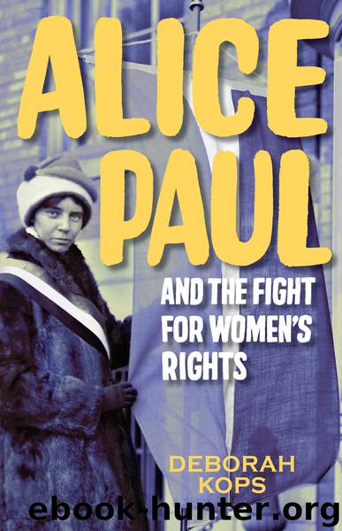 Alice Paul and the Fight for Women's Rights by Deborah Kops