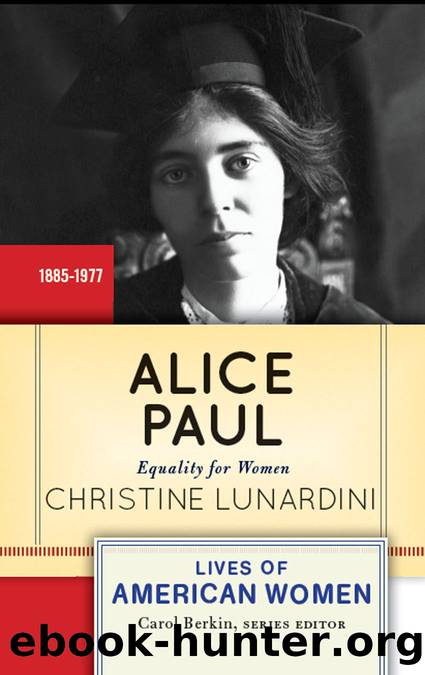 Alice Paul: Equality for Women by Christine A. Lunardini