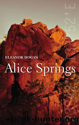 Alice Springs by Hogan Eleanor;