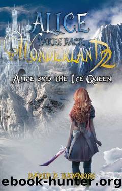 Alice Takes Back Wonderland 2: Alice and the Ice Queen by David D. Hammons