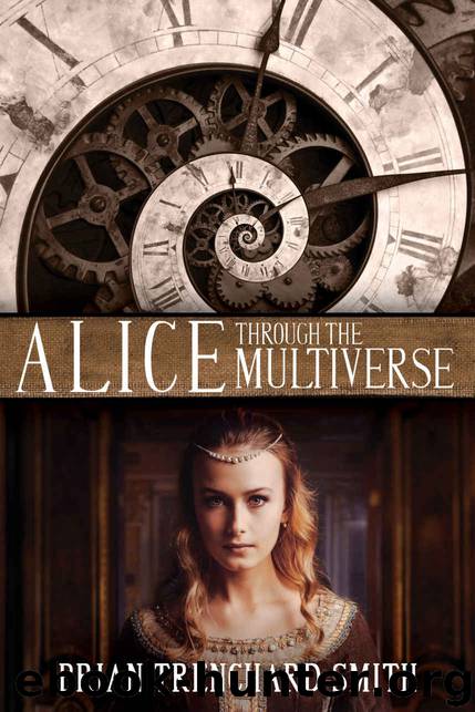Alice Through The Multiverse by Brian Trenchard-Smith