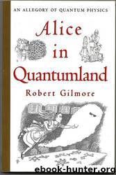 Alice in Quantumland by Robert Gilmore