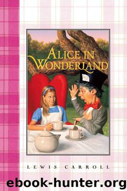 Alice in Wonderland Complete Text by Lewis Carroll