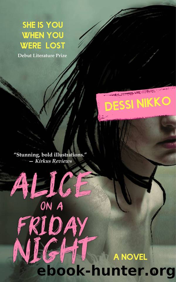 Alice on a Friday Night: A Novel of Addictions and Dreams by Dessi Nikko