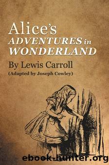 Alice's Adventures In Wonderland By Lewis Carroll by Joseph Cowley