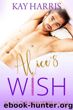 Alice's Wish (The Wish Series Book 3) by Kay Harris